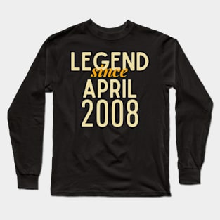 Legend Since April 2008 Long Sleeve T-Shirt